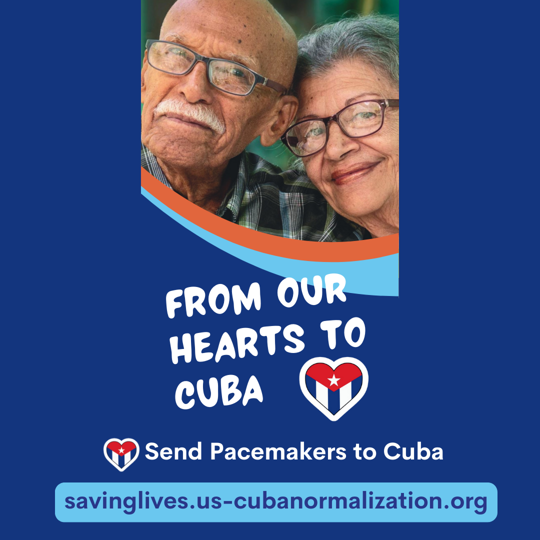 PLEASE JOIN US TO RAISE $250,000 TO PROVIDE CUBA WITH 300 PACEMAKERS!